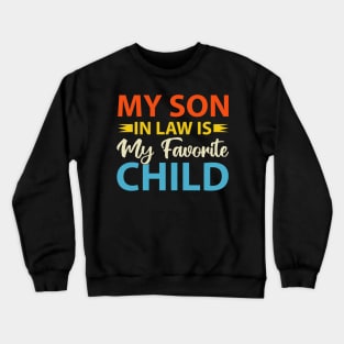 My Son In Law Is My Favorite child Crewneck Sweatshirt